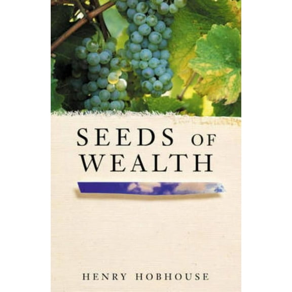 Seeds of Wealth: Four plants that made men rich, (Paperback)