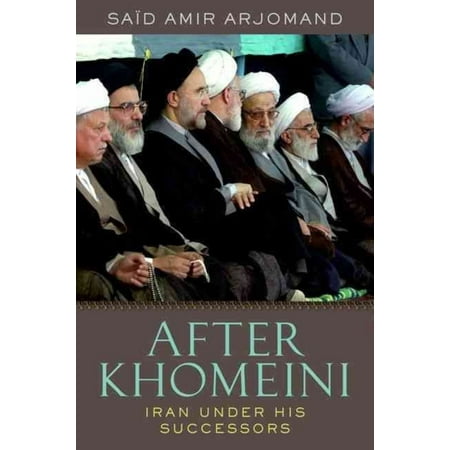 After Khomeini: Iran Under His Successors