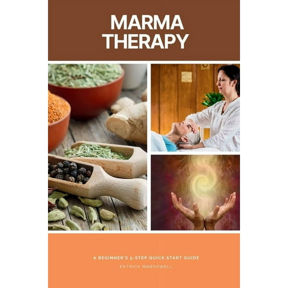 Marma Therapy: A Beginner&apos;s 5-Step Quick Start Guide, (Paperback)