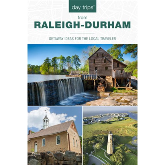 Pre-Owned Day Trips(R) from Raleigh-Durham: Getaway Ideas For The Local Traveler (Paperback) 1493044281 9781493044283
