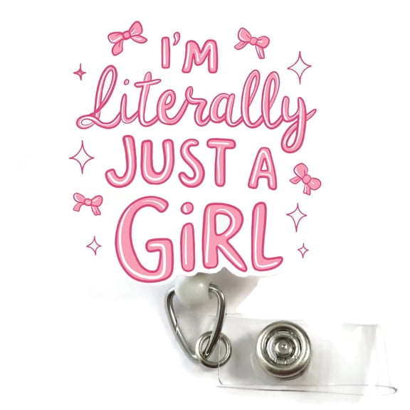 I'm Literally Just a Girl Badge Reel – Cute Pink ID Holder for Nurses, Teachers, Office Staff