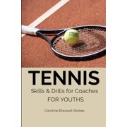 Skills & Drills for Tennis TENNIS Skills & Drills for Coaches FOR YOUTHS, Book 3, (Paperback)