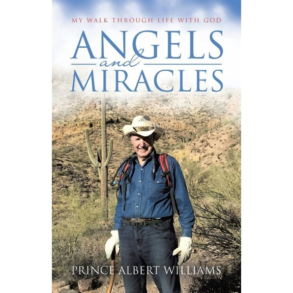 Angels and Miracles: My Walk Through Life With God, (Paperback)