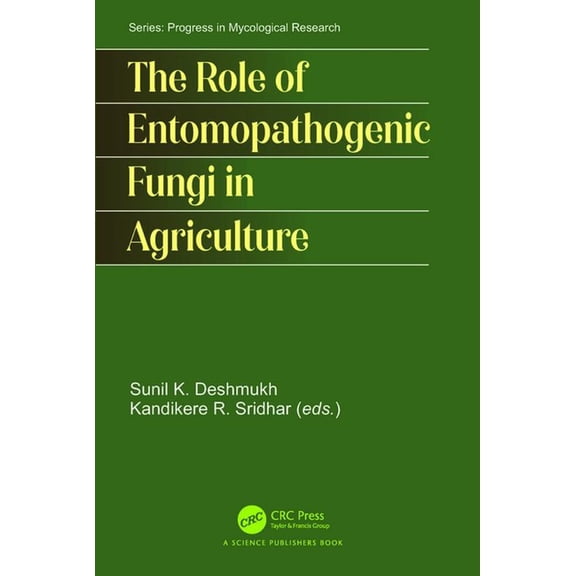 Progress in Mycological Research The Role of Entomopathogenic Fungi in Agriculture, (Hardcover)