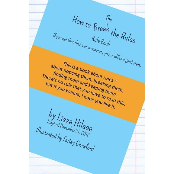 The How to Break the Rules Rule Book, (Paperback)