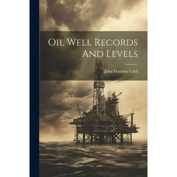 Oil Well Records And Levels (Paperback)