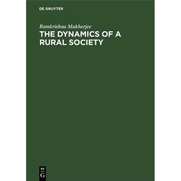The Dynamics of a Rural Society: A Study of the Economic Structure in Bengal Villages, (Hardcover)