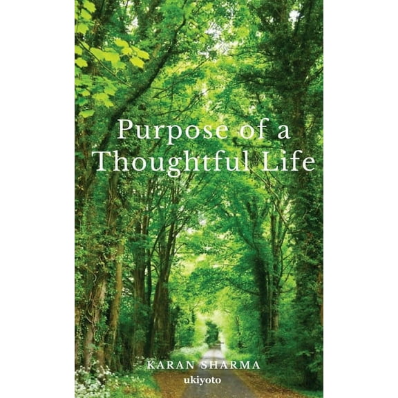 Purpose of a Thoughtful Life., (Paperback)