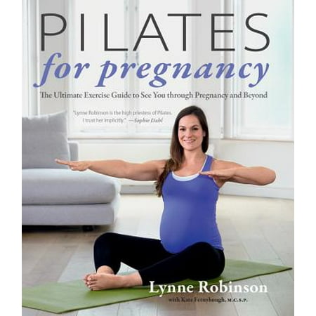 Pilates for Pregnancy : The Ultimate Exercise Guide to See You Through Pregnancy and (Best Core Exercises For Pregnancy)