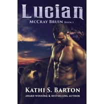 Lucian: McCray Bruin Bear Shifter Romance (Paperback) by Kathi S Barton