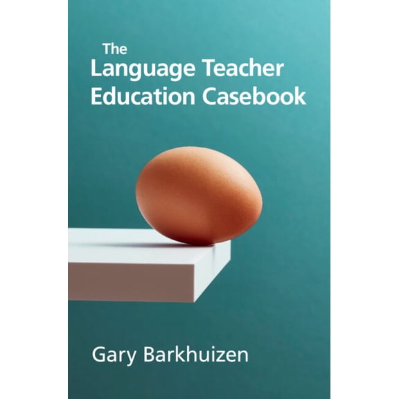 The Language Teacher Education Casebook, (Hardcover)