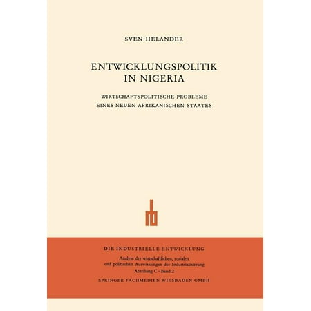 Entwicklungspolitik in Nigeria: Wirtschaftspolitische Probleme Eines Neuen Afrikanischen Staates (Paperback)