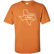 Everything is Bigger in Texas T-Shirt