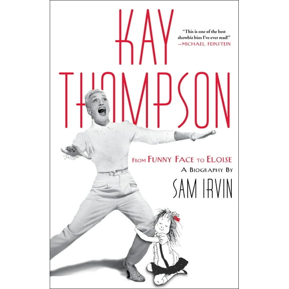 Kay Thompson : From Funny Face to Eloise (Paperback)