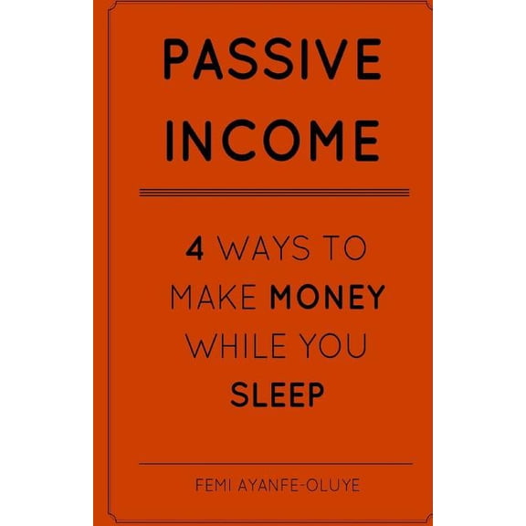 Passive Income: 4 Ways To Make Money While You Sleep!