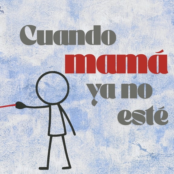 Cuando mamá ya no esté, (Paperback)