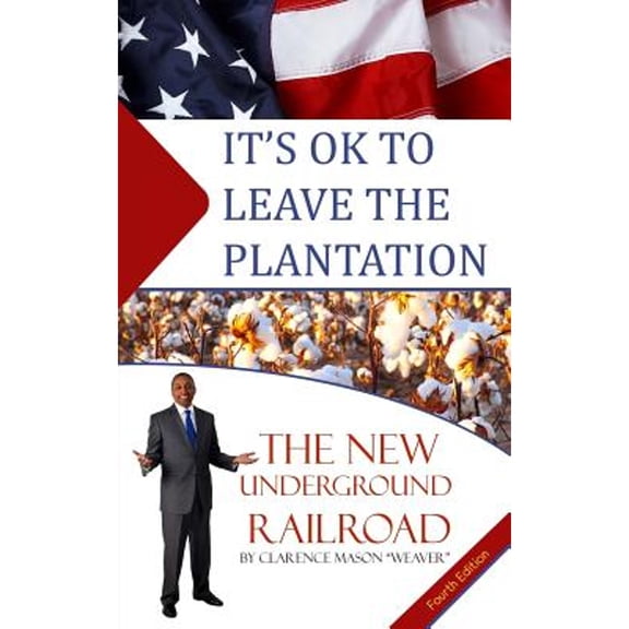 Pre-Owned It's Ok to Leave the Plantation: The New Underground Railroad, 9781530949519, 1530949513, Paperback, 4 edition