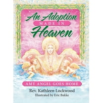 An Adoption Made in Heaven: Amy Angel Goes Home, (Hardcover)