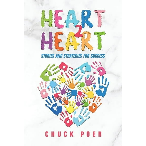Heart to Heart: Heart to Heart: Stories and Strategies for Success (Paperback)