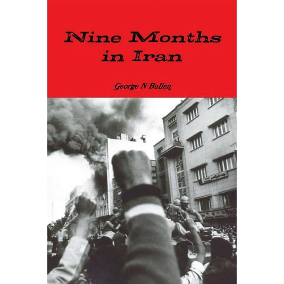 Nine Months in Iran, (Paperback)