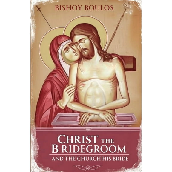 Christ the Bridegroom and the church his Bride, (Paperback)