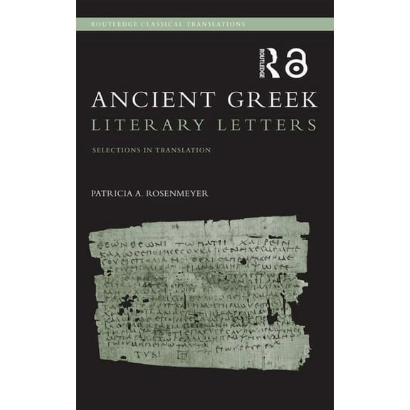 Routledge Classical Translations Ancient Greek Literary Letters: Selections in Translation, (Paperback)