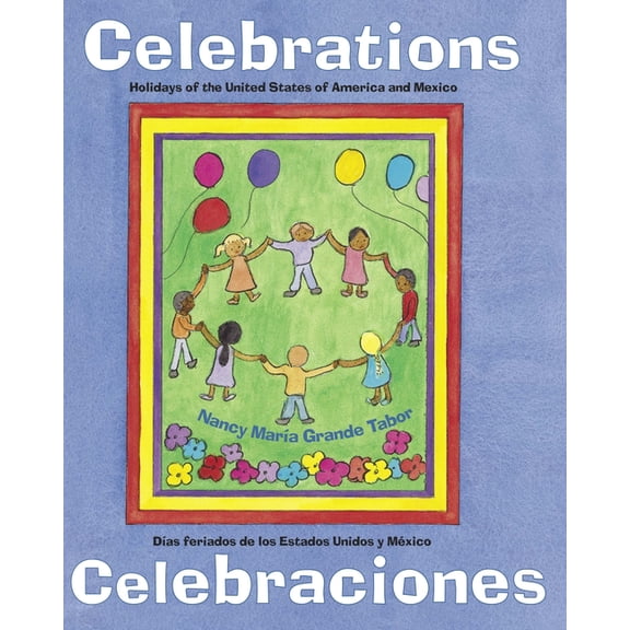 Charlesbridge Bilingual Books: Celebraciones / Celebrations : Dias feriados de los Estados Unidos y Mexico (Paperback)