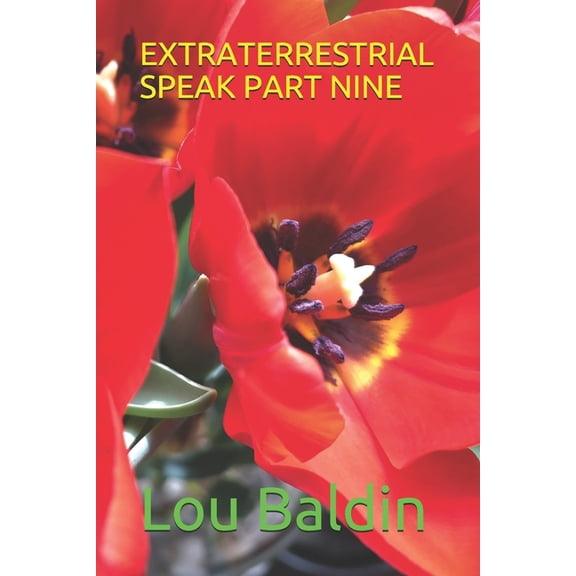 Extraterrestrial Speak Part Nine, (Paperback)
