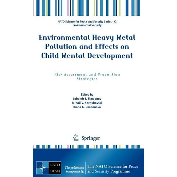 NATO Science for Peace and Security Seri Environmental Heavy Metal Pollution and Effects on Child Mental Development: Risk Assessment and Prevention Strategies, (Hardcover)