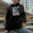 thumbnail image 2 of Distressed World's Best Golf Dad, Father Golf Player, Golfing or Golfer Themed Merch Gift, Black Hooded Sweatshirt or Hoodie, Small, 2 of 5