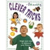 Amazing Clever Tricks: Magic and More to Astound Your Friends! [Hardcover - Used]