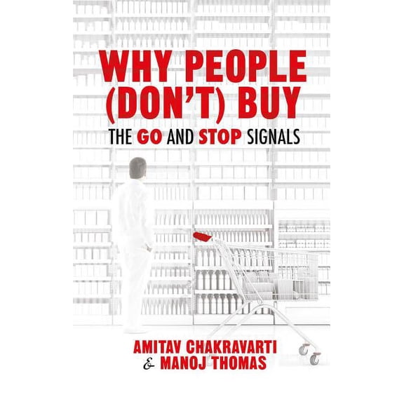 Why People (Don't) Buy: The Go and Stop Signals, (Hardcover)