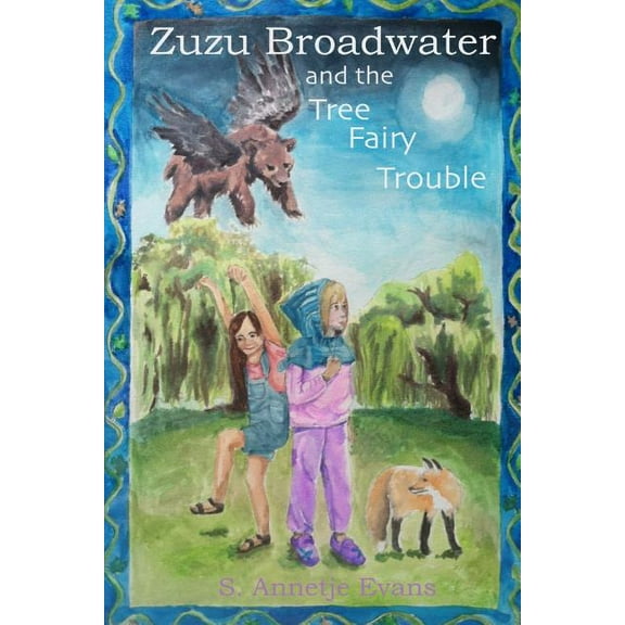 Zuzu Broadwater and the Tree Fairy Trouble