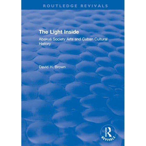 Pre-Owned Routledge Revivals The Light Inside: Abaku Society Arts and Cuban Cultural History, (Paperback)