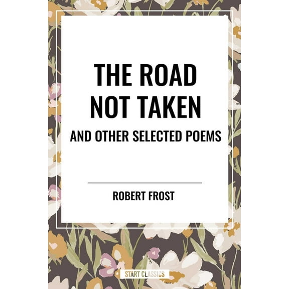 Road Not Taken and Other Selected Poems, (Hardcover)