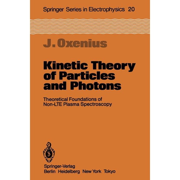 Springer Electronics and Photonics Kinetic Theory of Particles and Photons: Theoretical Foundations of Non-Lte Plasma Spectroscopy, Book 20, (Paperback)