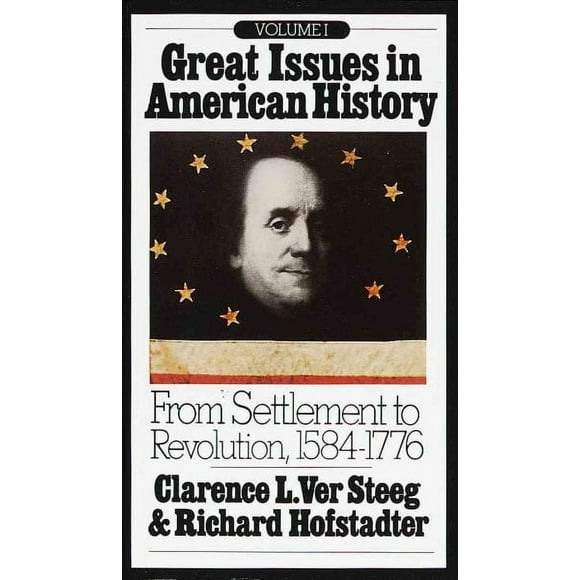 Pre-owned Great Issues in American History 1584-1775, Paperback by Hofstadter, Richard (EDT); Ver Steeg, Clarence L. (EDT), ISBN 0394705408, ISBN-13 9780394705408