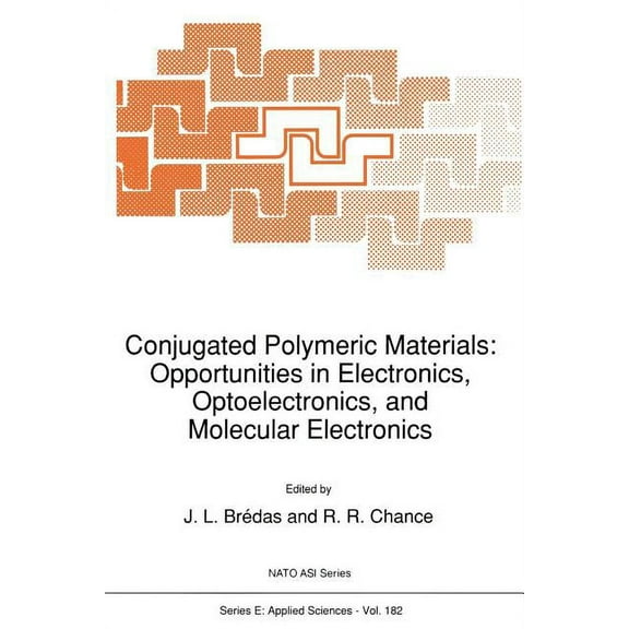 NATO Science Series E: Conjugated Polymeric Materials: Opportunities in Electronics, Optoelectronics, and Molecular Electronics, Book 182, (Paperback)