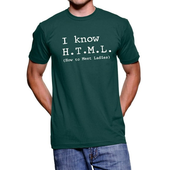 Silicon Valley I Know HTML How to Meet Ladies Forest Green T-Shirt