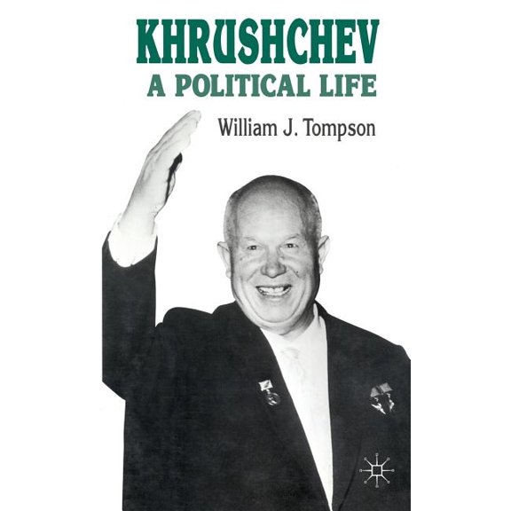 St Antony's Khrushchev: A Political Life, (Hardcover)