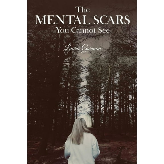 The Mental Scars You Cannot See, (Paperback)