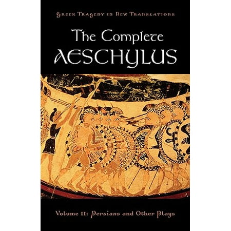 Greek Tragedy in New Translations (Paperback): The Complete Aeschylus, Volume II (Best Translations Of Greek Tragedies)