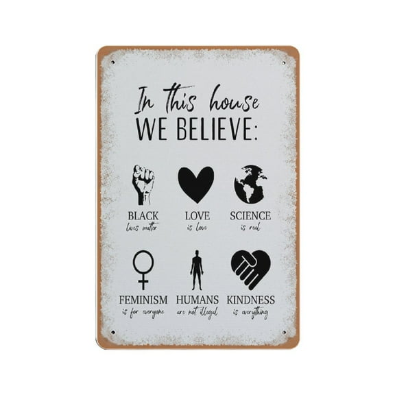 In This House We Believe Quote tin sign, Feminism tin sign, Equality tin sign, Respect tin sign, Home Decor,Retro art, home living room, country house, metal tin sign 12x16 inches