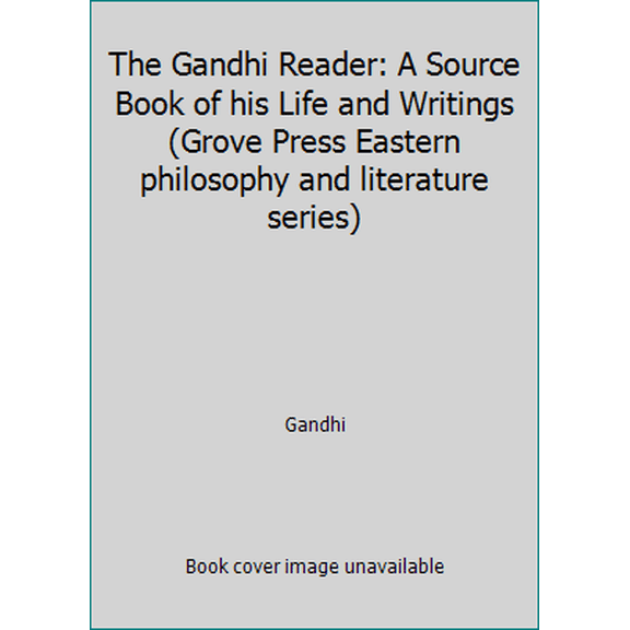 Pre-Owned The Gandhi Reader: A Source Book of his Life and Writings (Grove Press Eastern philosophy and literature series) (Paperback) 0394624726 9780394624723