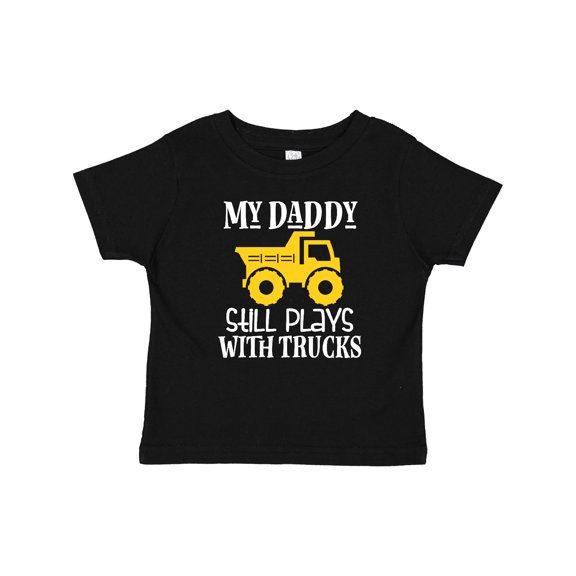 Inktastic Construction My Daddy Still Plays with Trucks Boys or Girls Baby T-Shirt
