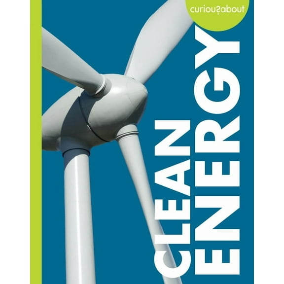 Curious about Clean Energy, (Paperback)
