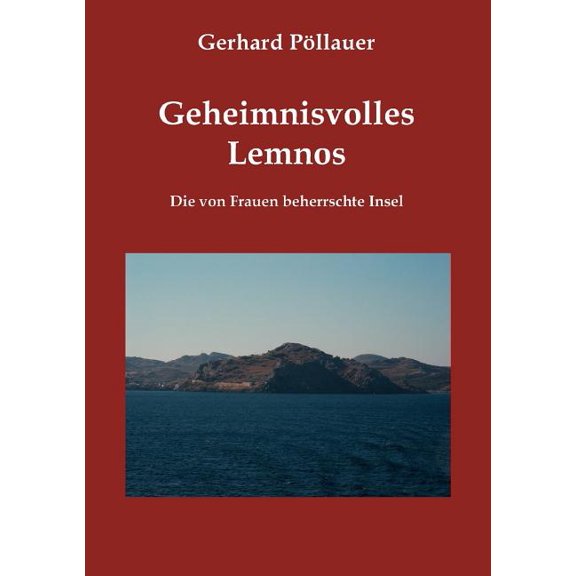 Geheimnisvolles Lemnos: Die von Frauen beherrschte Insel, (Paperback)