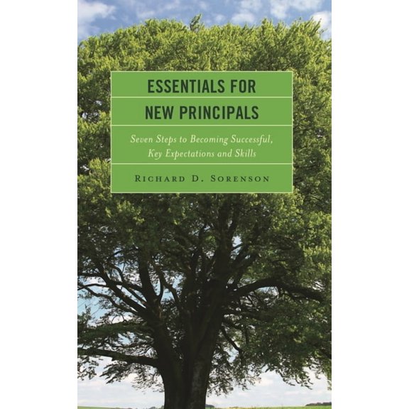 Essentials for New Principals: Seven Steps to Becoming Successful, Key Expectations and Skills, (Paperback)