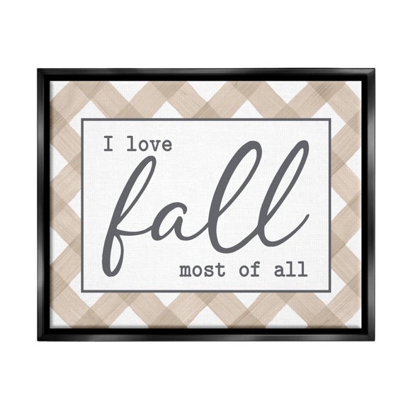 Stupell Industries Love Fall Most Of All Autumn Calligraphy Plaid Sign Graphic Art Jet Black Floating Framed Canvas Print Wall Art, Design by Lettered and Lined