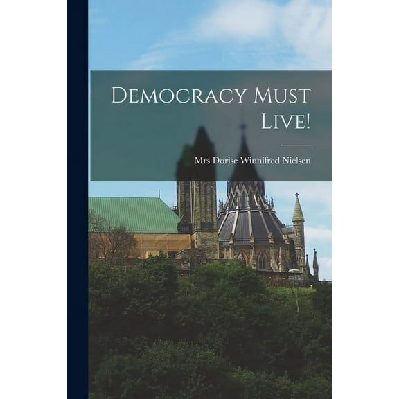 Democracy Must Live!, (Paperback)